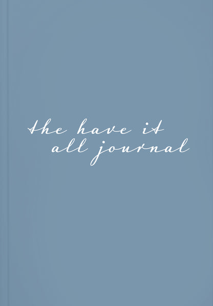 The Have It All Journal: Guided Writing Prompts for Self Discovery, Burnout Recovery, and Personal Transformation